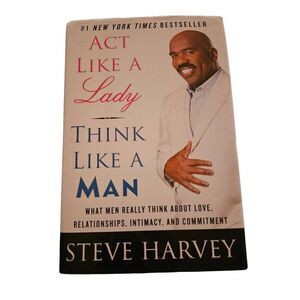 Act like a lady think like a man by Steve Harvey amistad books isbn 978006172897